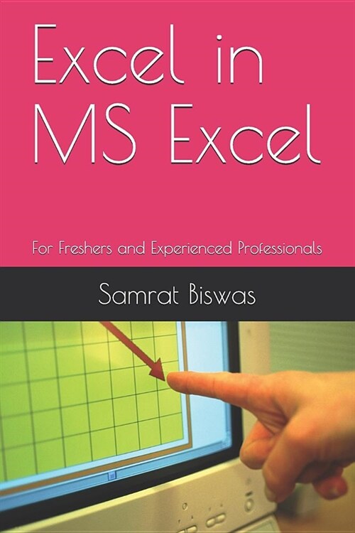 Excel in MS Excel: For Freshers and Experienced Professionals (Paperback)