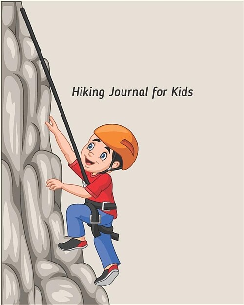 Hiking Journal for Kids: Hikers Log Book Nature Journaling with Prompts for Boys Girl Children (Paperback)