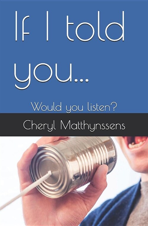 If I Told You...: Would You Listen? (Paperback)