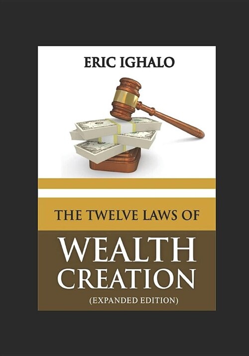 The Twelve Laws of Wealth Creation: Expanded Edition (Paperback)