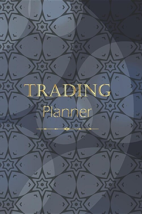 Trading Planner: Investing Log Journal for Stocks Options Forex and Futures Planning and Tracking Your Day Trading and Investigate Your (Paperback)