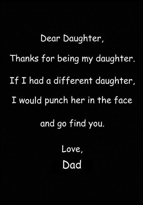 Dear Daughter, Thanks for Being My Daughter: Journal with a Funny Message on the Cover from Dad (Paperback)