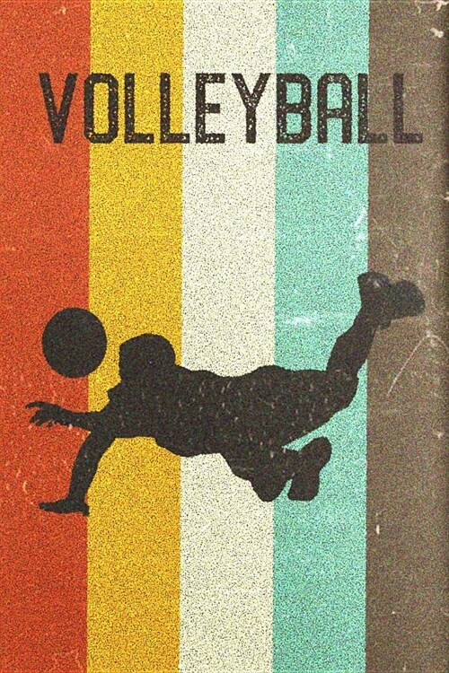 Volleyball Journal: Cool Male Volleyball Player Silhouette Image Retro 70s 80s Vintage Theme 108-Page Journal/Notebook/Training Log to Wri (Paperback)