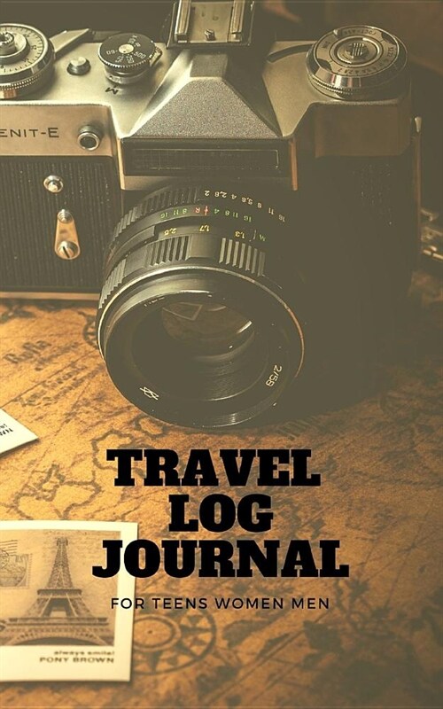 Travel Log Journal: Guided Travel Journals to Write In; Include Lined Pages to Plan Trip to Multiple Cities; Small Pocket Road Trip Organi (Paperback)