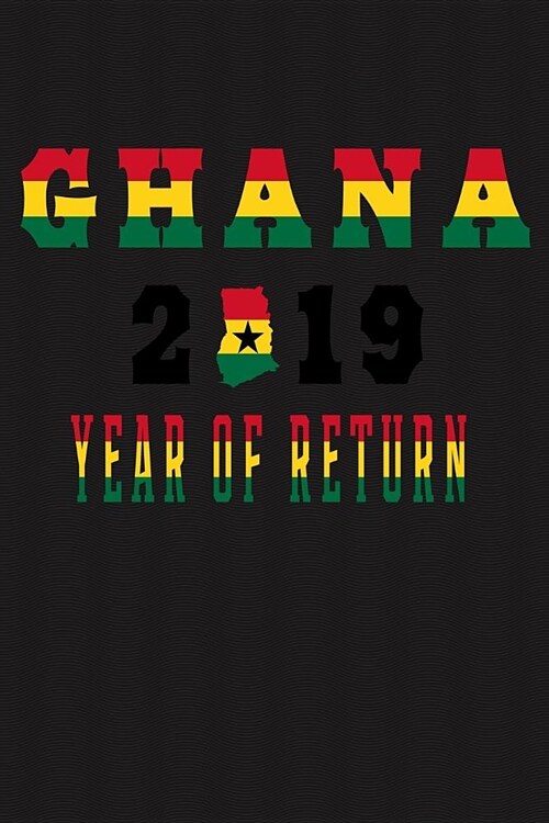 Ghana 2019 Year of Return: Ghanaian Map Flag Art Brown Softcover Note Book Diary Lined Writing Journal Notebook Pocket Sized 200 Pages African Jo (Paperback)