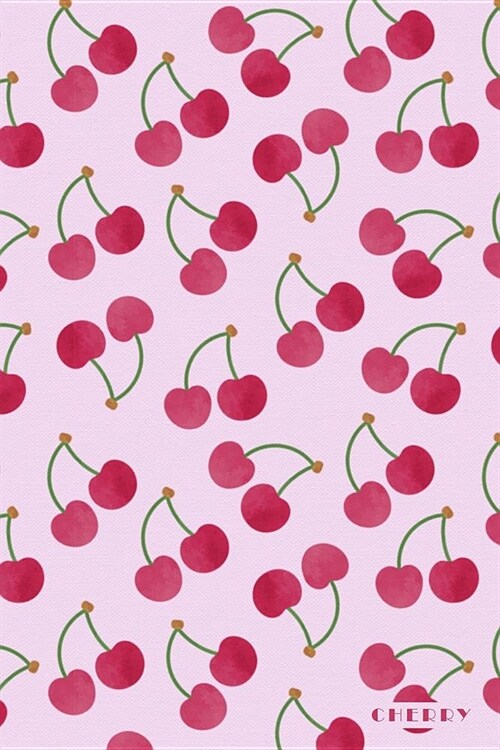 Cherry: Pretty Girly Pink Sweet Fruit Notebook Journal Diary for Men, Women, Teen & Kids (Paperback)