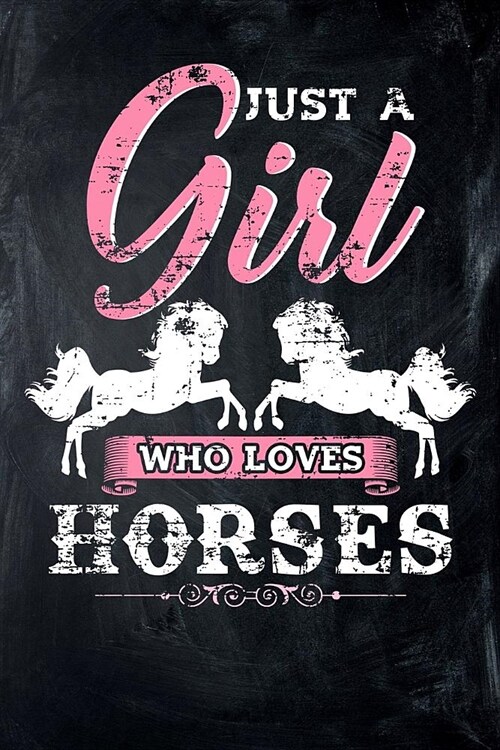 Just a Girl Who Loves Horses: College Ruled Lined Paper Journal (Paperback)