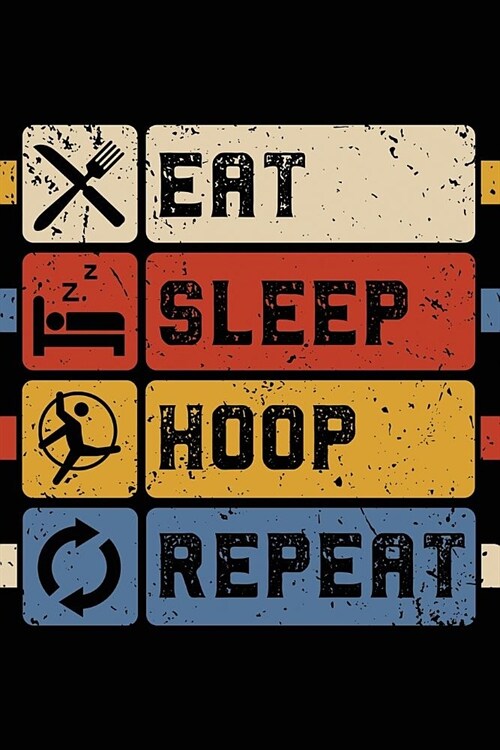 Eat Sleep Hoop Repeat: Notebook Journal for Hula Hoopers (Paperback)