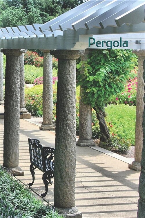 Pergola: Nature Lovers Explore and Capture Those Unforgettable Love at First Sight Moments of Our Environment (Paperback)