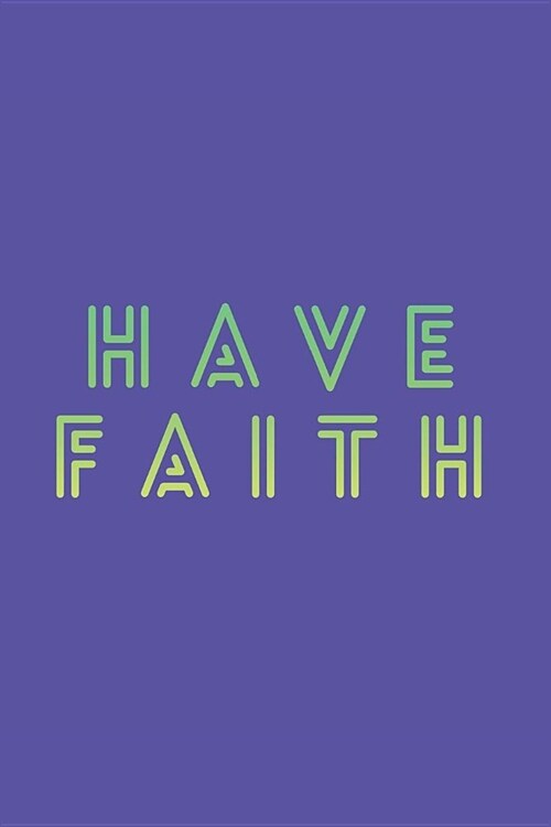 Have Faith: 105 Page Dot Grid Journal: 6x9 Bright Purple Cover (Paperback)