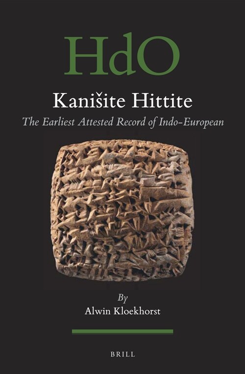 Kanisite Hittite: The Earliest Attested Record of Indo-European (Hardcover)