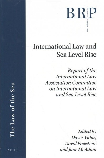 International Law and Sea Level Rise: Report of the International Law Association Committee on International Law and Sea Level Rise (Paperback)