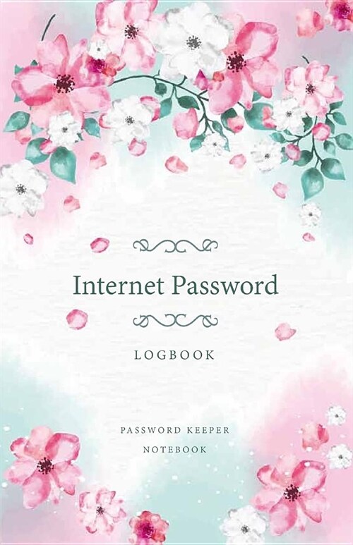 Internet Password Logbook: Watercolor Floral Design Password Keeper Notebook (Paperback)