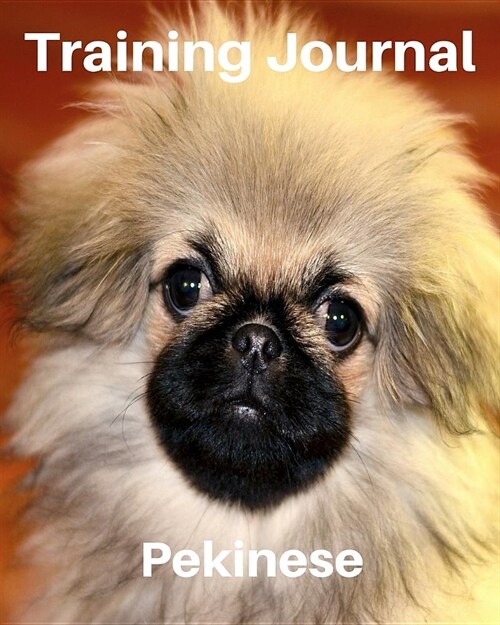 Training Journal Pekinese: Record Your Dogs Training and Growth (Paperback)