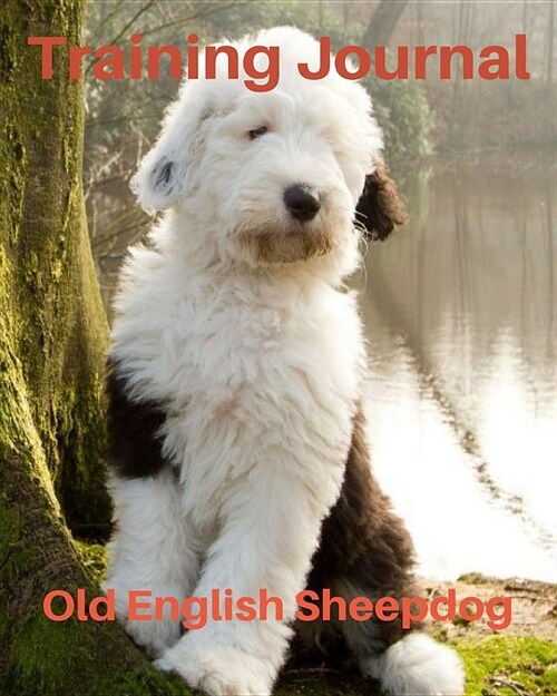 Training Journal Old English Sheepdog: Record Your Dogs Training and Growth (Paperback)