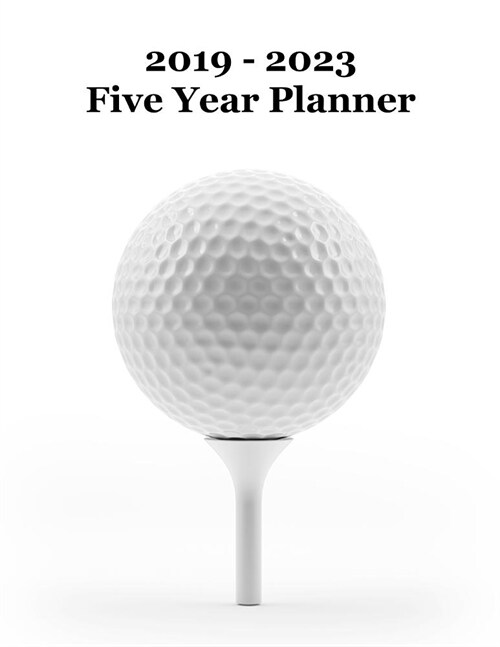 2019 - 2023 Five Year Planner: Golf Ball on Tee Cover - Includes Major U.S. Holidays and Sporting Events (Paperback)