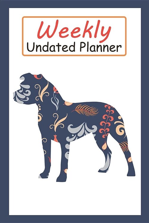 Weekly Undated Planner: 52 Weeks Planner with Blue Flower Pitbull Dog Pattern and Gratitude Journal Section (Agenda, Organizer, Notes, Goals & (Paperback)
