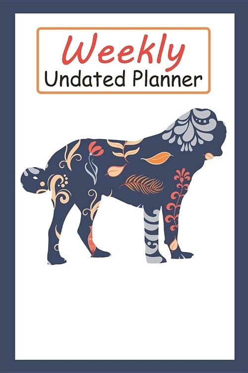 Weekly Undated Planner: 52 Weeks Planner with Blue Flower Saint Bernard Dog Pattern and Gratitude Journal Section (Agenda, Organizer, Notes, G (Paperback)