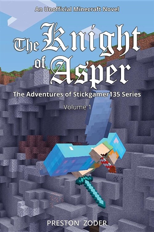The Knight of Asper: An Unofficial Minecraft Novel (Paperback)