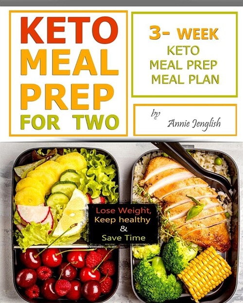 Keto Meal Prep for Two: Lose Weight, Keep Healthy and Save Time, 3-Week Keto Meal Prep Meal Plan. (Paperback)