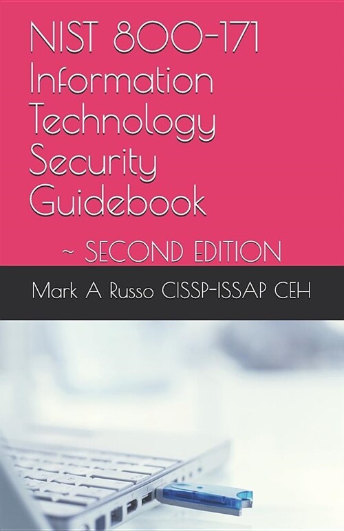 Nist 800-171 Information Technology Security Guidebook: Second Edition (Paperback)