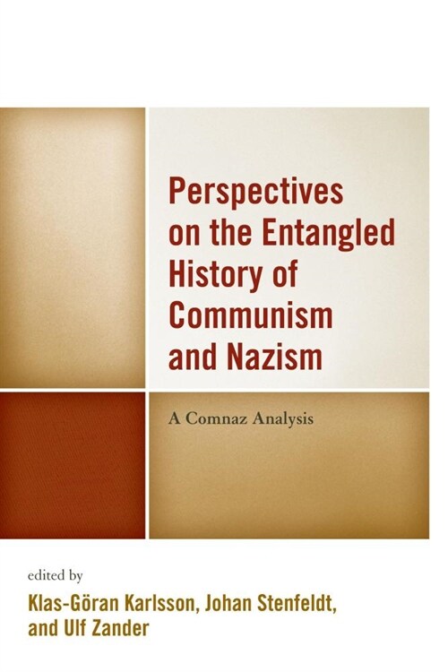 Perspectives on the Entangled History of Communism and Nazism: A Comnaz Analysis (Paperback)