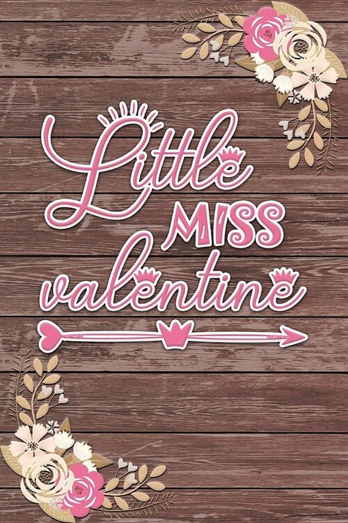 Little Miss Valentine: Ruled Notebook / Lined Journal Romantic Gift Shabby Chic Boho Valentines Gifts (Paperback)
