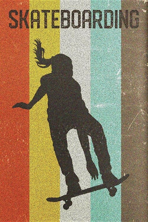 Womens Skateboarding Journal: Cool Skater Girl Silhouette Image Retro 70s 80s Vintage Theme 108-Page Journal/Notebook/Training Log to Write in for S (Paperback)