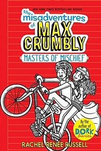 The Misadventures of Max Crumbly: Masters of Mischief (Hardcover)