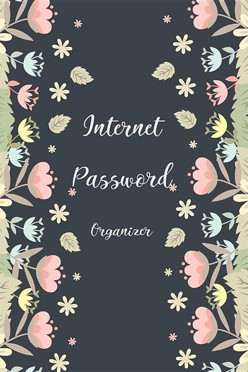 Internet Password Organizer: Pink Bloom Cover, the Personal Internet Address, Premium Journal Keep Track of Usernames, Passwords, Web Addresses 6 X (Paperback)