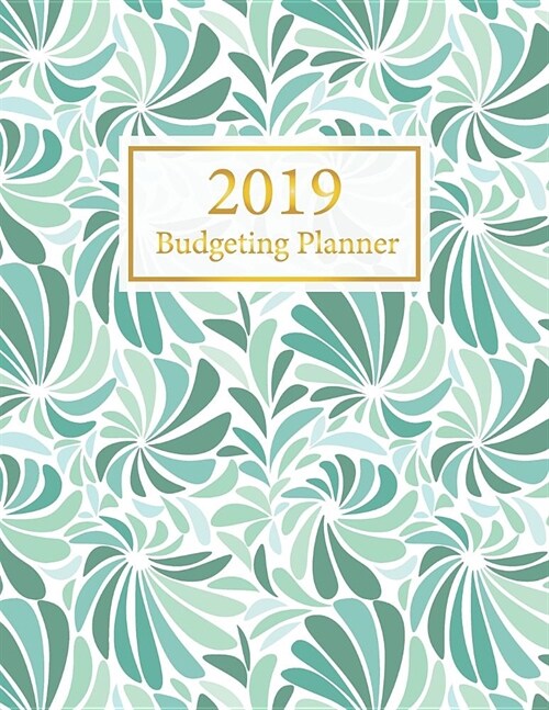 2019 Budgeting Planner: Monthly Budget Weekly Expense Tracker Bill Organizer (Paperback)