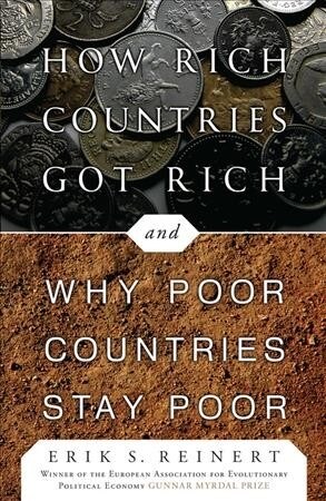 How Rich Countries Got Rich ... and Why Poor Countries Stay Poor (Paperback)
