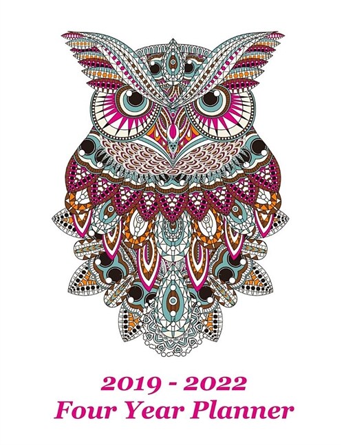 2019 - 2022 Four Year Planner: Decorative Owl Cover - Includes Major U.S. Holidays and Sporting Events (Paperback)