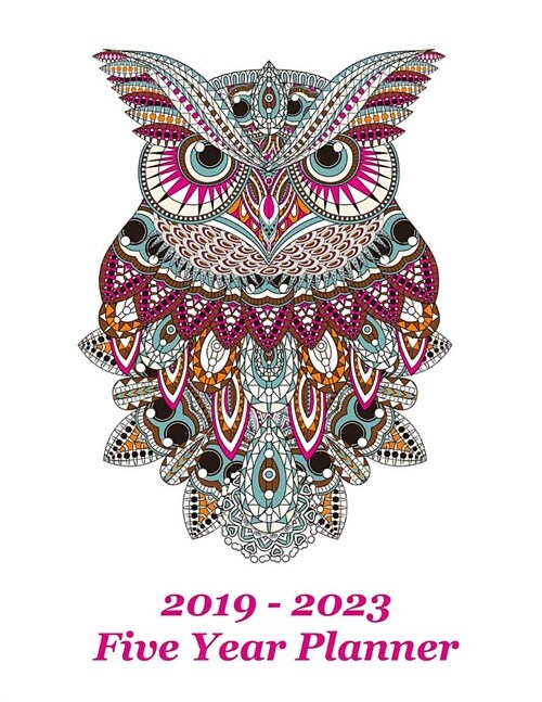 2019 - 2023 Five Year Planner: Decorative Owl Cover - Includes Major U.S. Holidays and Sporting Events (Paperback)