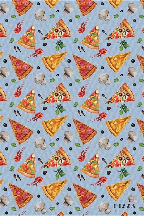 Pizza: Love Italian Food Notebook Journal Diary for Men, Women, Teen & Kids (Paperback)