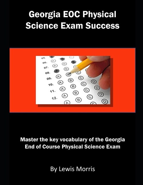 Georgia Eoc Physical Science Exam Success: Master the Key Vocabulary of the Georgia End of Course Physical Science Exam (Paperback)