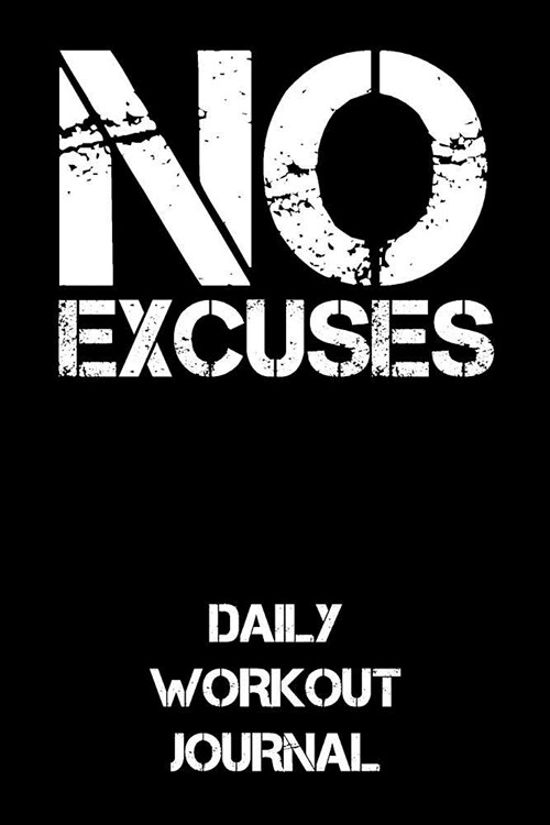 No Excuses: Daily Workout Journal (Paperback)