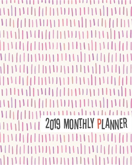 2019 Monthly Planner: Yearly Monthly Weekly 12 Months 365 Days Planner, Calendar Schedule, Appointment, Agenda, Meeting (Paperback)