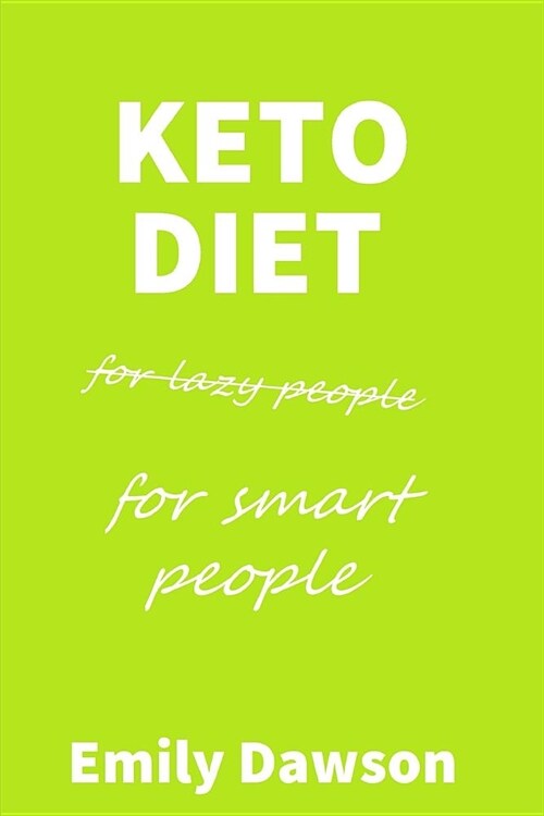 Keto Diet for Lazy People (for Smart People) (Paperback)