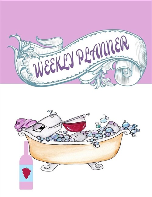 Weekly Planner: Undated Perpetual Wine Loving Creatures Theme Planner 52 Weeks V4 (Paperback)