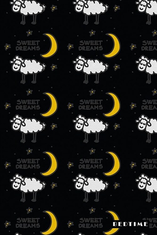 Bedtime: Sweets Dreams Count Sheep Moon Notebook Journal Diary for Men, Women, Teen & Kids (Paperback)