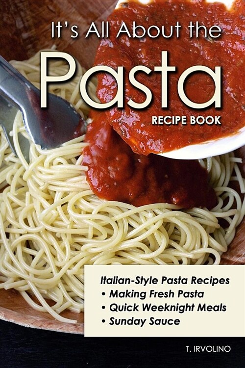 Its All about the Pasta Recipe Book (Paperback)