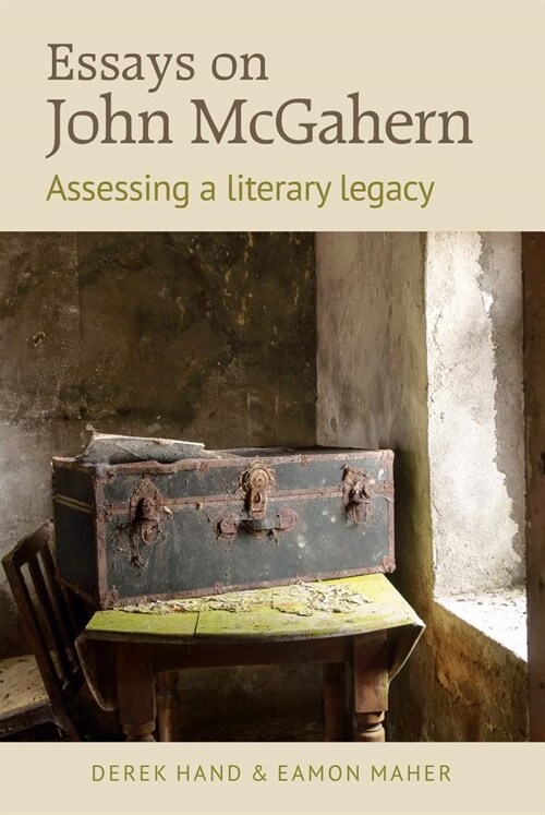 Essays on John McGahern: Assessing a Literacy Legacy (Hardcover)