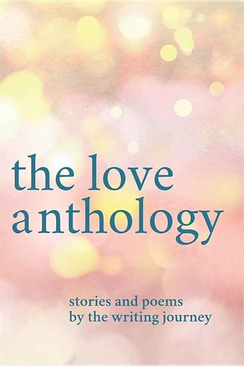 The Love Anthology: Stories and Poems about the Ties That Bind (Paperback)