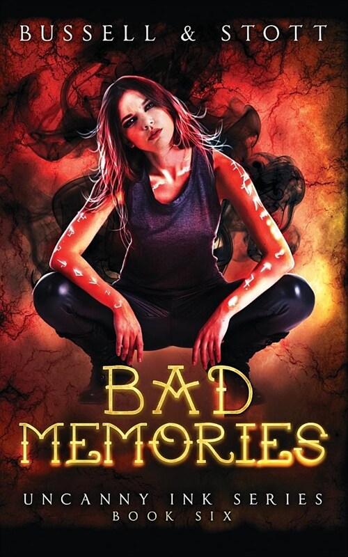 Bad Memories: An Uncanny Kingdom Urban Fantasy (the Uncanny Ink Series Book 6) (Paperback)