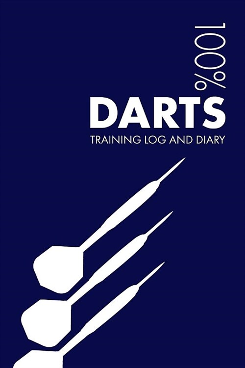 Darts Training Log and Diary: Training Journal for Darts - Notebook (Paperback)