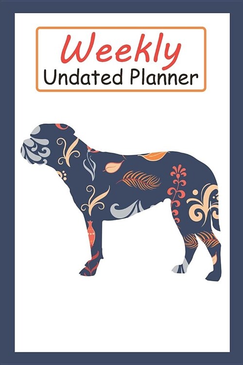 Weekly Undated Planner: 52 Weeks Planner with Blue Flower English Mastiff Dog Pattern and Gratitude Journal Section (Agenda, Organizer, Notes, (Paperback)
