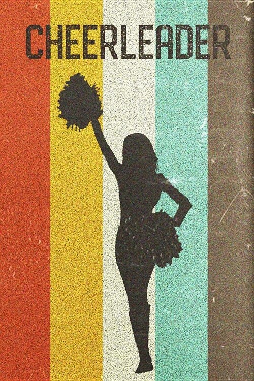 Cheerleader Journal: Cool Cheerleading Girl Silhouette Image Retro 70s 80s Vintage Theme 108-Page Journal/Notebook/Training Log to Write in (Paperback)