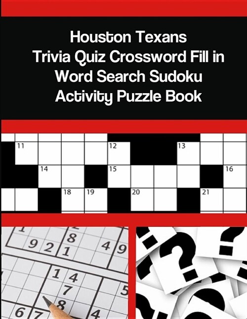 Houston Texans Trivia Quiz Crossword Fill in Word Search Sudoku Activity Puzzle Book (Paperback)