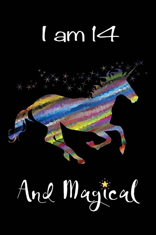 I Am 14 and Magical: Rainbow Unicorn Gratitude Journal for 14 Year Old Girls Beautiful Unicorn Sketchbook for Teen Girls Happy Birthday Not (Paperback)